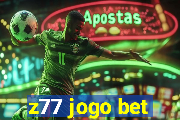 z77 jogo bet